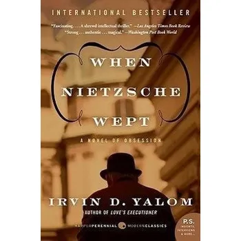 When Nietzsche Wept - Irvin D. Yalom