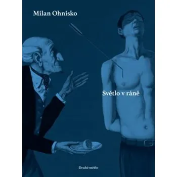 Poezie Světlo v ráně Milan Ohnisko D0357957