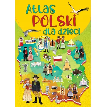 Encyklopedie Atlas Polski dla dzieci Kolektiv autorů (Atlas Polska pro děti, kolektiv autorů)