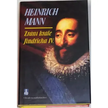 Literární biografie Mann Heinrich - Zrání krále Jindřicha IV.