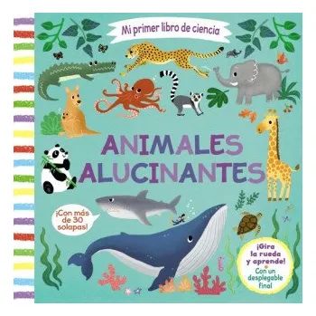 Španělský jazyk Mi primer libro de ciencia. Animales alucinantes (Pevná)