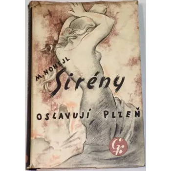 Literární biografie Nohejl Miloslav - Sirény oslavují Plzeň