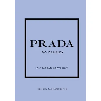 Umění Prada do kabelky Laia Farran Gravesová