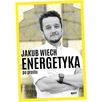 Energetyka po prostu Jakub Wiech