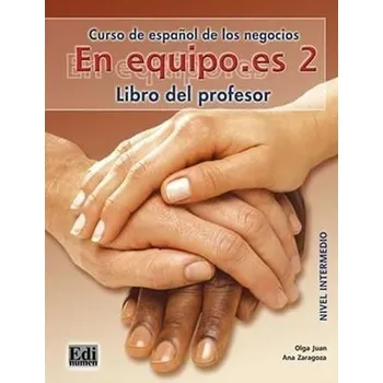 Španělský jazyk En Equipo.es 2 Intermedio B1 - Libro del profesor