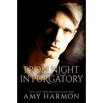 Kniha Prom Night in Purgatory: Purgatory Series - Book Two (Amy Harmon)(Brožovaná)