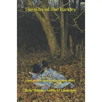 Cizojazyčná kniha The Why of The Barkley: (and pretty much everything else) (Rich Barkley Scritch Limacher)(Brožovaná)