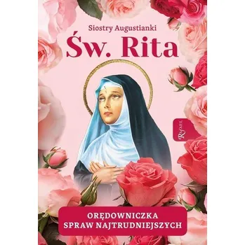 Święta Rita Orędowniczka spraw najtrudniejszych - Siostry Augustianki