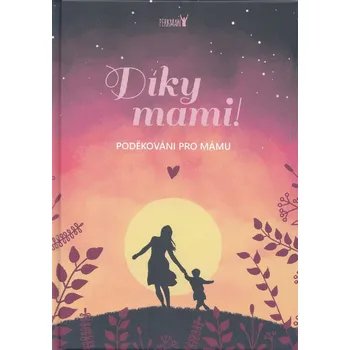Díky, mami! poděkování pro mámu - Perkman