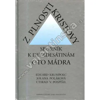Z plnosti Kristovy. Sborník k devadesátinám Oto Mádra (Oto Mádr, biblistika, morální teologie, dějiny teologie)