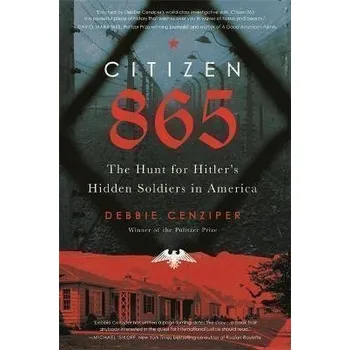 Cizojazyčná kniha Citizen 865 : The Hunt for Hitler´s Hidden Soldiers in America, 1. vydání