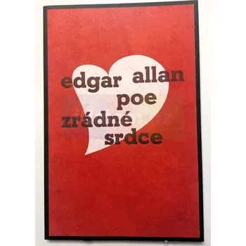 Umění E:A. Poe : Zrádné srdce (bibliofilie) - E.A. Poe + dárek Zdarma