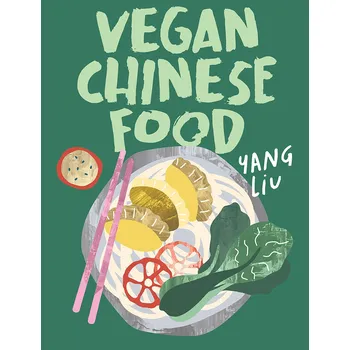 Vegan Chinese Food – Yang Liu