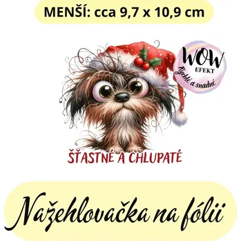 Nažehlovačka na fólii, ŠŤASTNÉ A CHLUPATÉ pejsek, 1 kus Zvolte VELIKOST motivu ZDE:: Menší