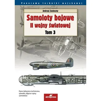 Samoloty bojowe II wojny światowej. Panorama techniki wojskowej. Tom 3