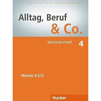 Německý jazyk Alltag, Beruf & Co. 4 - Wörterlernheft