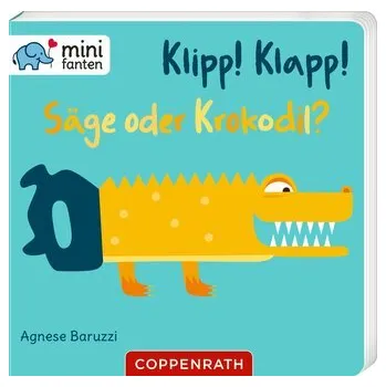 První čtění Klipp! Klapp! Säge oder Krokodil? - Baruzzi, Agnese