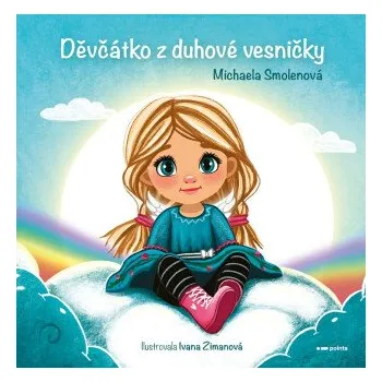 Pohádka Děvčátko z duhové vesničky - Michaela Smolenová