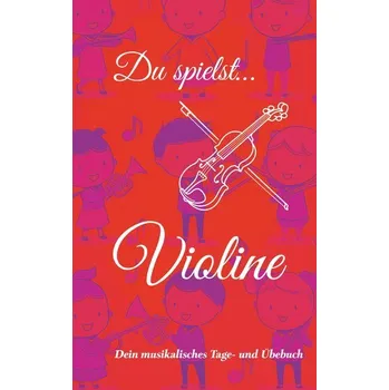 Du spielst... Violine - Schachtner, Johannes