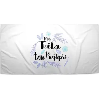 Osuška Sablio Ručník Můj táta je ten nejlepší - 50x100 cm