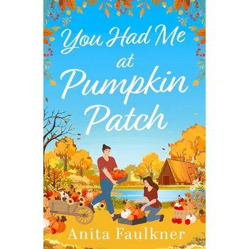 Beletrie pro dospělé You Had Me At Pumpkin Patch - Faulkner, Anita