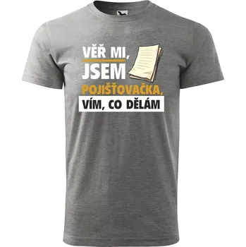 Pánské tričko Sablio Tričko s potiskem Věř mi, jsem pojišťovačka - šedé L