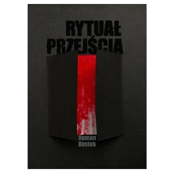 Literární biografie Rytuał przejścia - Rostek Roman