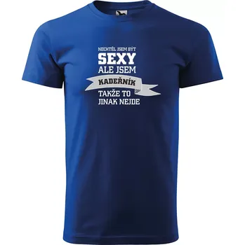 Sablio Tričko s potiskem Nechtěl jsem být sexy, ale jsem kadeřník - modré XL