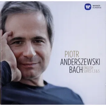 Zahraniční hudba English Suites 1, 3 & 5 Bach, Piotr Anderszewski CD (Anglické Suity 1, 3 & 5 - Bach, Piotr Anderszewski CD)