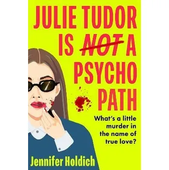 Julie Tudor Is Not a Psychopath