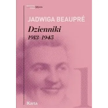 Literární biografie Dzienniki 1913-1945 - Jadwiga Beaupre