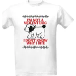 Tričko s potiskem Not a Violent Dog pánské