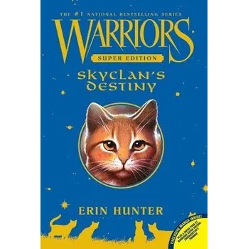 Warriors Super Edition: SkyClan's Destiny - Hunter, Erin