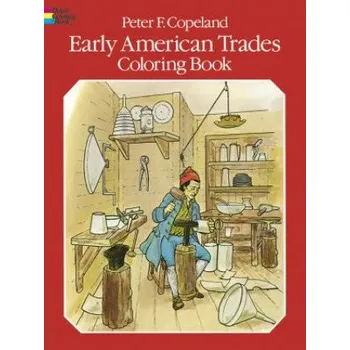 První čtění Early American Trades Coloring Book – Peter F. Copeland (EN)