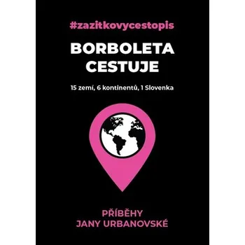 Borboleta cestuje - 15 zemí, 6 kontinentů, 1 Slovenka