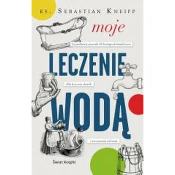 Moje leczenie wodą - Kneipp Sebastian [PL] (2025, Brožovaná, Świat Książki)