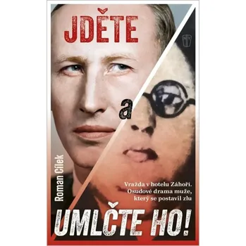 Jděte a umlčte ho! - Roman Cílek