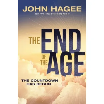 End of the Age - Hagee, John