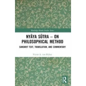 Nyaya Sutra '- on Philosophical Method - van Bijlert, Victor A. (Vrije Universiteit Amsterdam, Netherlands)