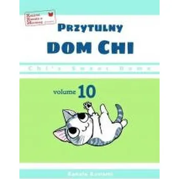 Chi’s Sweet Home. Przytulny dom Chi. Tom 10 - Kanata, Konami