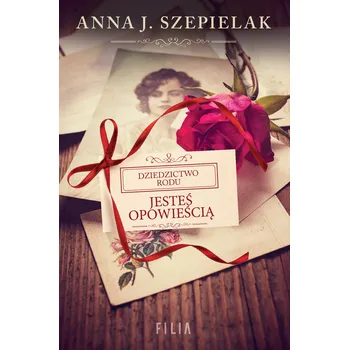 Jesteś opowieścią Anna J. Szepielak