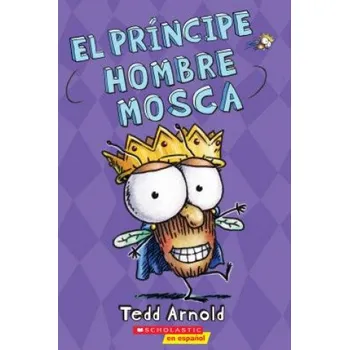 Cizojazyčná kniha El Príncipe Hombre Mosca (Prince Fly Guy): Volume 15 (Tedd Arnold)(Brožovaná)