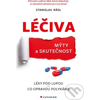 Kniha Léčiva - mýty a skutečnost - Stanislav Rádl Grada