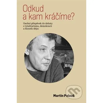 Kniha Odkud a kam kráčíme? - Martin Palouš Pulchra
