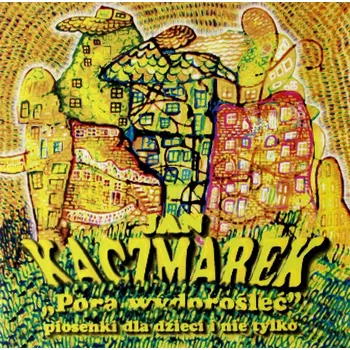 Poezie Pora wydorośleć - Piosenki dla dzieci i nie tylko Jan Kaczmarek CD