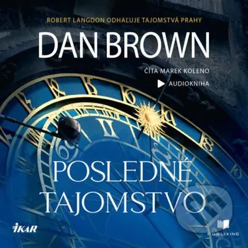 Posledné tajomstvo - Dan Brown Publixing a Ikar