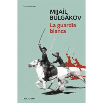 Beletrie pro dospělé La guardia blanca (Mijail Afanas'evich Bulgakov)(Brožovaná)