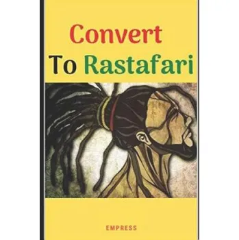 Cizojazyčná kniha Convert to Rastafari: 85 Tips, Principles & Teachings to Convert to Rastafari (E Y MS)(Brožovaná)
