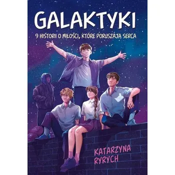 Umění Galaktyki. 9 historii o miłości, które poruszają.. RYRYCH KATARZYNA