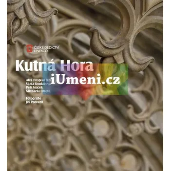 Umění Kutná Hora (anglicky) - Šárka Koukalová, Petr Macek, Michaela Ottová a Aleš Pospíšil (ed.) (EN)
